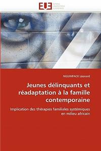 Jeunes délinquants et réadaptation à la famille contemporaine