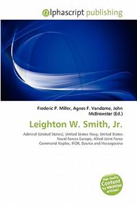 Leighton W. Smith, JR.