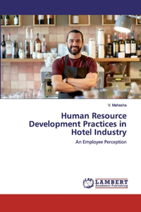 Human Resource Development Practices in Hotel Industry