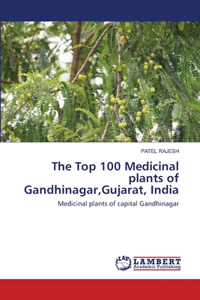 Top 100 Medicinal plants of Gandhinagar, Gujarat, India