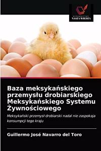 Baza meksykańskiego przemyslu drobiarskiego Meksykańskiego Systemu Żywnościowego