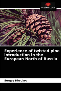 Experience of twisted pine introduction in the European North of Russia