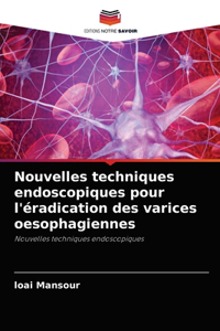 Nouvelles techniques endoscopiques pour l'éradication des varices oesophagiennes