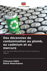 Des décennies de contamination au plomb, au cadmium et au mercure