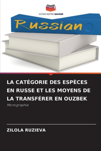 Catégorie Des Espèces En Russe Et Les Moyens de la Transférer En Ouzbek