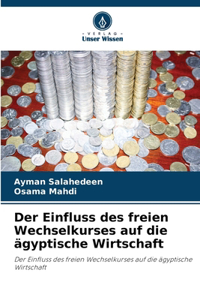 Einfluss des freien Wechselkurses auf die ägyptische Wirtschaft