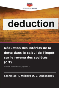 Déduction des intérêts de la dette dans le calcul de l'impôt sur le revenu des sociétés (CIT)