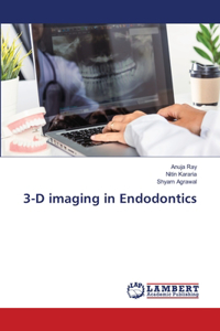 3-D imaging in Endodontics