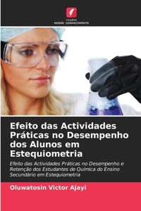 Efeito das Actividades Práticas no Desempenho dos Alunos em Estequiometria