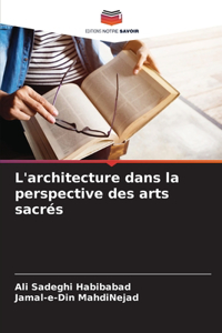 L'architecture dans la perspective des arts sacrés