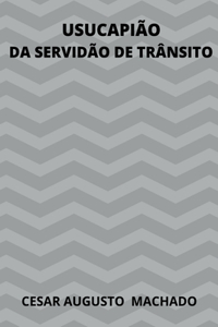 Usucapi o Da Servid o De Tr nsito