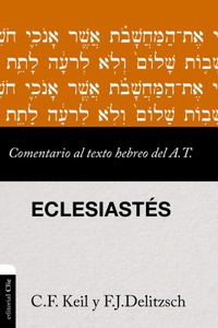 Comentario Al Texto Hebreo del Antiguo Testamento - Eclesiastés