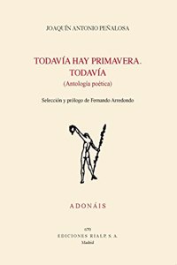Todavia hay primavera. Todavia: Antologia poetica