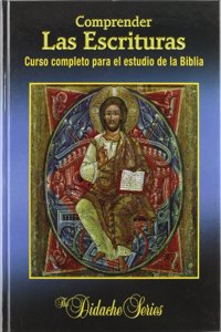 Comprender las escrituras: Curso completo para el estudio de la Biblia