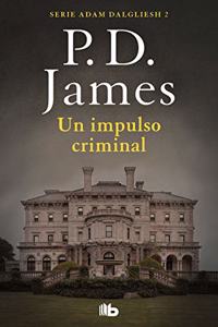 Un impulso criminal (Adam Dalgliesh 2)