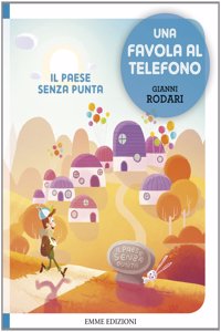 Il paese senza punta - Una favola al telefono