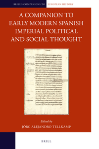 Companion to Early Modern Spanish Imperial Political and Social Thought