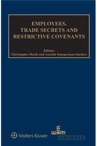 Employees, Trade Secrets and Restrictive Covenants