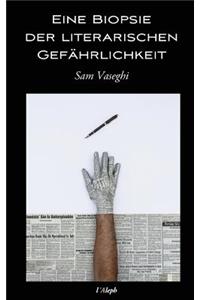 Eine Biopsie der Literarischen Gefährlichkeit