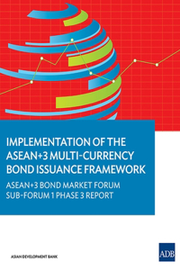 Implementation of the ASEAN+3 Mulit-Currency Bond Issuance Framework