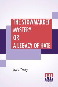 Stowmarket Mystery Or A Legacy Of Hate