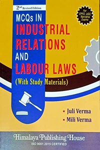 MCQS IN INDUSTRIAL RELATIONS AND LABOUR LAWS(With Study Materials) 2nd Revised Edition