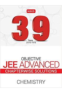 39 Years Chapterwise Solutions (JEE Advanced+IIT+JEE) Chemistry for JEE Advanced 2017