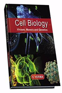 Cell Biology - Viruses, Monera and Genetics