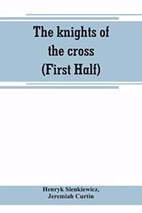 knights of the cross (First Half)