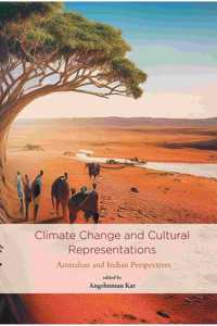 Climate Change and Cultural Representations: Australian and Indian Perspectives