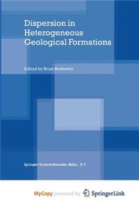 Dispersion in Heterogeneous Geological Formations
