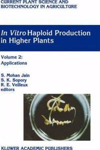In Vitro Haploid Production in Higher Plants: Volume 4: Cereals (Current Plant Science and Biotechnology in Agriculture, Volume 26) [Special Indian Edition - Reprint Year: 2020]