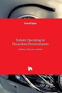 Robots Operating in Hazardous Environments