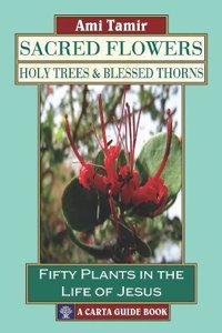 Sacred Flowers, Holy Trees, & Blessed Thorns
