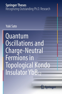 Quantum Oscillations and Charge-Neutral Fermions in Topological Kondo Insulator YbB12