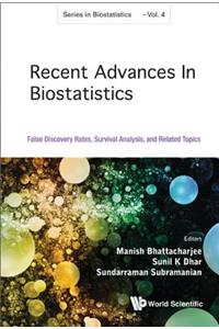 Recent Advances in Biostatistics: False Discovery Rates, Survival Analysis, and Related Topics