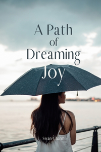 A Path of Dreaming Joy