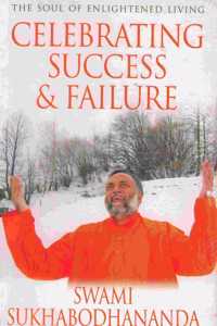 Celebrating Success and Failure by Sukhabodhananda Swami|Author;-English-Jaico Publishing House-Paperback_Edition-01