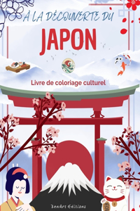 À la découverte du Japon - Livre de coloriage culturel - Dessins classiques et contemporains de symboles japonais