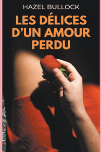 Les délices d'un amour perdu
