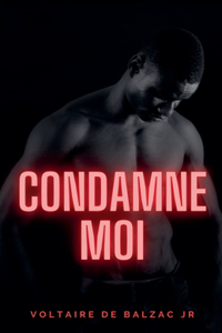 Condamne moi