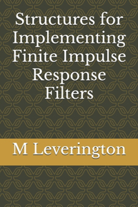 Structures for Implementing Finite Impulse Response Filters