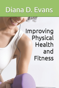 Improving Physical Health and Fitness