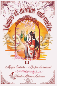 Magies et destins entremêlés