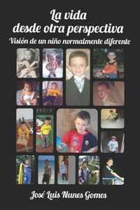 La vida desde otra perspectiva