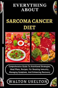 Everything about Sarcoma Cancer Diet