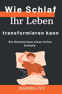 Geheimnisse eines tiefen Schlafs: Wie Schlaf Ihr Leben transformieren kann