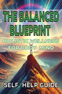 Balanced Blueprint Holistic Wellness for Body Mind