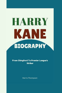 Harry Kane Biography