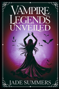 Vampire Legends Unveiled